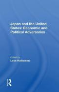 Japan and the United States: Economic and Political Adversaries edito da Taylor & Francis Ltd