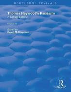 Thomas Heywood's Pageants di Thomas Heywood edito da Taylor & Francis Ltd