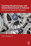 Tackling Disadvantage And Underachievement In Schools di Diane Montgomery edito da Taylor & Francis Ltd
