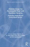 Orphan Crops For Sustainable Food And Nutrition Security edito da Taylor & Francis Ltd