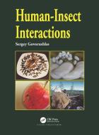 Human-Insect Interactions di Sergey Govorushko edito da Taylor & Francis Ltd