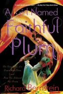 A Girl Named Faithful Plum: The True Story of a Dancer from China and How She Achieved Her Dream di Richard Bernstein edito da YEARLING
