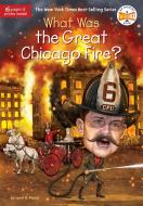 What Was the Great Chicago Fire? di Janet B. Pascal, Who Hq edito da GROSSET DUNLAP