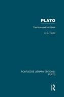Plato: The Man and His Work di A. E. Taylor edito da Taylor & Francis Ltd