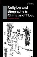 Religion And Biography In China And Tibet di Benjamin Penny edito da Taylor & Francis Ltd