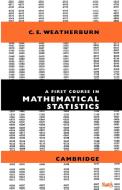 A First Course Mathematical Statistics di Weatherburn, C. E. Weatherburn edito da Cambridge University Press