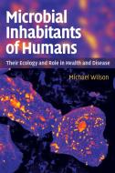 Microbial Inhabitants of Humans di Michael Wilson edito da Cambridge University Press