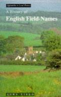 A History of English Field Names di J. Field edito da Taylor & Francis Ltd