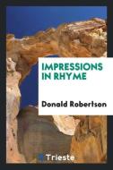 Impressions in Rhyme di Donald Robertson edito da LIGHTNING SOURCE INC