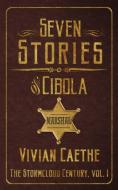 Seven Stories of Cibola di Vivian Caethe edito da Cuppatea Publications LLC