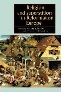 Religion and Superstition in Reformation Europe edito da Manchester University Press