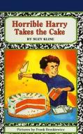 Horrible Harry Takes the Cake di Suzy Kline edito da PERFECTION LEARNING CORP