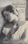 The Wounded Woman di Linda Schierse Leonard edito da Ohio University Press