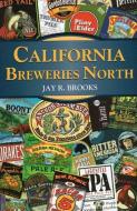 California Breweries North di Jay R Brooks edito da Stackpole Books