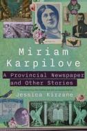 A Provincial Newspaper and Other Stories di Miriam Karpilove edito da SYRACUSE UNIV PR