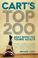 Cart's Top 200 Adult Books for Young Adults di Michael Cart edito da American Library Association