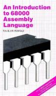 An Introduction To 68000 Assembly Language di R. A. Penfold, J.W. Penfold edito da Bernard Babani Publishing