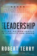 Seven Zones For Leadership di Robert Terry edito da Nicholas Brealey Publishing
