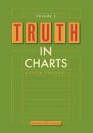 Truth in Charts Vol. 2 di MR Aaron Erhardt edito da Erhardt Publications