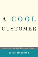 A Cool Customer: Joan Didion's the Year of Magical Thinking di Jacob Bacharach edito da Fiction Advocate