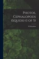 Photos, Cephalopods (Squids) (1 of 5) di M. Moynihan edito da LIGHTNING SOURCE INC