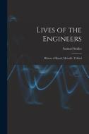 Lives of the Engineers: History of Roads. Metcalfe. Telford di Samuel Smiles edito da LEGARE STREET PR