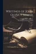 Writings of John Quincy Adams: 14 di John Quincy Adams, Worthington Chauncey Ford edito da LEGARE STREET PR