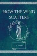 Now the Wind Scatters di J. Donai edito da LIGHTNING SOURCE INC