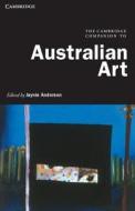 The Cambridge Companion to Australian Art di Jaynie Anderson edito da Cambridge University Press