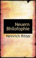 Neuern Bhilofophie di Heinrich Ritter edito da Bibliolife