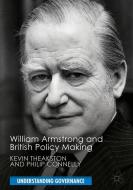 William Armstrong and British Policy Making di Philip Connelly, Kevin Theakston edito da Palgrave Macmillan UK