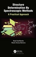 Structure Determination By Spectroscopic Methods di Raul SanMartin, Maria Teresa Herrero edito da Taylor & Francis Ltd