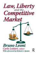 Law, Liberty, and the Competitive Market di Bruno Leoni, Richard A. Epstein edito da Taylor & Francis Ltd