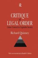Critique of the Legal Order di Richard Quinney, Randall G. Shelden edito da Taylor & Francis Ltd