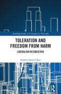 Toleration and Freedom from Harm di Andrew Jason (Georgia State University Cohen edito da Taylor & Francis Ltd
