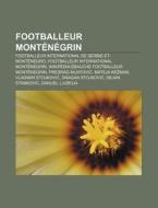 Footballeur Mont N Grin: Predrag Mijatov di Livres Groupe edito da Books LLC, Wiki Series