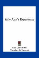 Sally Ann's Experience di Eliza Calvert Hall edito da Kessinger Publishing