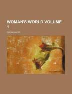 Woman's World Volume 1 di Oscar Wilde edito da Rarebooksclub.com
