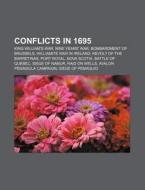 Conflicts In 1695: King William's War, N di Source Wikipedia edito da Books LLC, Wiki Series