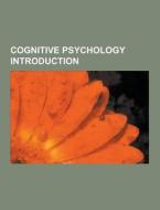 Cognitive psychology Introduction di Source Wikipedia edito da Books LLC, Reference Series