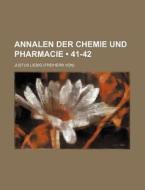 Annalen Der Chemie Und Pharmacie (41-42) di Justus Liebig edito da General Books Llc