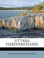 Uttara Harivamshamu di Nachana Somanaatha edito da Nabu Press