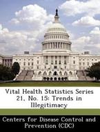 Vital Health Statistics Series 21, No. 15 edito da Bibliogov
