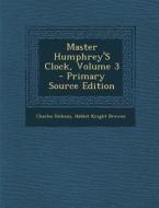 Master Humphrey's Clock, Volume 3 di Charles Dickens, Hablot Knight Browne edito da Nabu Press