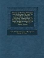 Travels in the Year 1806: From Italy to England, Through the Tyrol, Styria, Bohemia, Gallicia, Poland, and Livonia, Containing the Particulars O di W. Fraser edito da Nabu Press