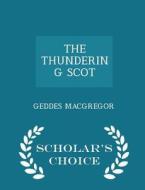 The Thundering Scot - Scholar's Choice Edition di Geddes MacGregor edito da Scholar's Choice