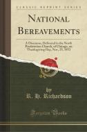 National Bereavements di R H Richardson edito da Forgotten Books