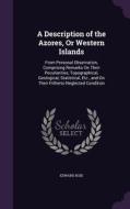 A Description Of The Azores, Or Western Islands di Edward Boid edito da Palala Press