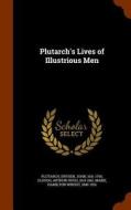 Plutarch's Lives Of Illustrious Men di Plutarch Plutarch, John Dryden, Arthur Hugh Clough edito da Arkose Press