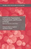 Civil Society Organizations, Unemployment, and Precarity in Europe di Simone Baglioni edito da Palgrave Macmillan UK